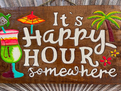 NEW Hand Crafted IT'S HAPPY HOUR SOMEWHERE Sign - Tropical Island Bali Bar Sign