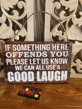 NEW Balinese Hand Crafted IF SOMETHING OFFENDS YOU Sign - Fun Man Cave Signs
