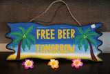NEW Hand Crafted Tiki Bar Free Beer Tomorrow Sign - Bali Bar Sign - Made in Bali