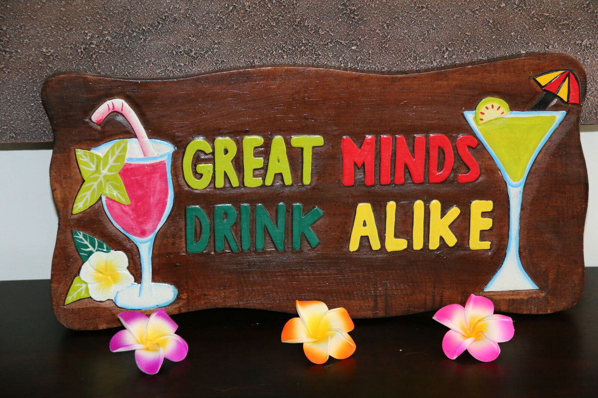 NEW Hand Crafted & Carved Tiki Bar GREAT MINDS DRINK ALIKE Sign - Bali Bar Sign