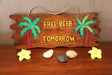 NEW Hand Crafted Tiki Bar Free Beer Tomorrow Sign - Bali Bar Sign - Made in Bali