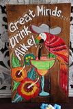 NEW Bali Hand Crafted Tiki Bar GREAT MINDS DRINK ALIKE Sign - Fun Bar Signs