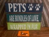 NEW Balinese Timber PETS ARE BUNDLES OF LOVE WRAPPED IN FUR Sign