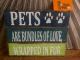 NEW Balinese Timber PETS ARE BUNDLES OF LOVE WRAPPED IN FUR Sign
