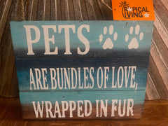 NEW Balinese Timber PETS ARE BUNDLES OF LOVE WRAPPED IN FUR Sign