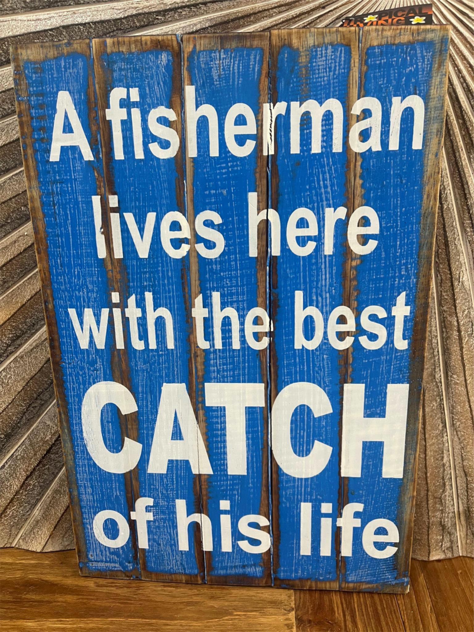 Brand New Bali Handmade FISHERMAN Sign - Fisherman Lives Here with Catch of Life